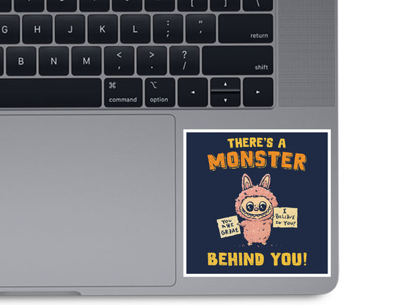There's A Monster Behind You