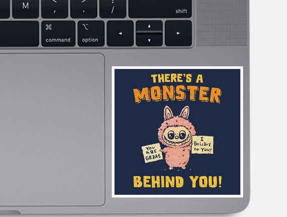 There's A Monster Behind You