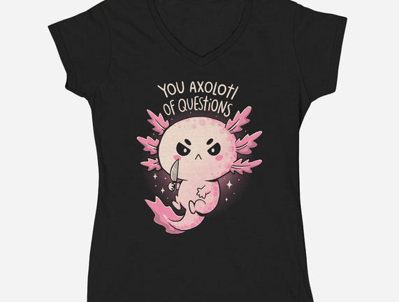 You Axolotl Of Questions