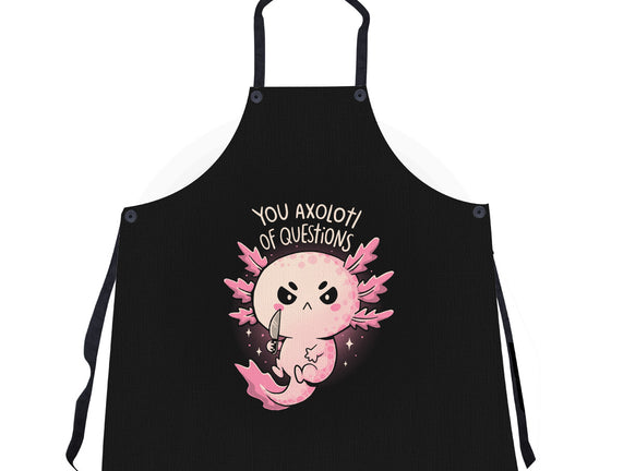 You Axolotl Of Questions