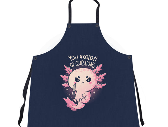 You Axolotl Of Questions