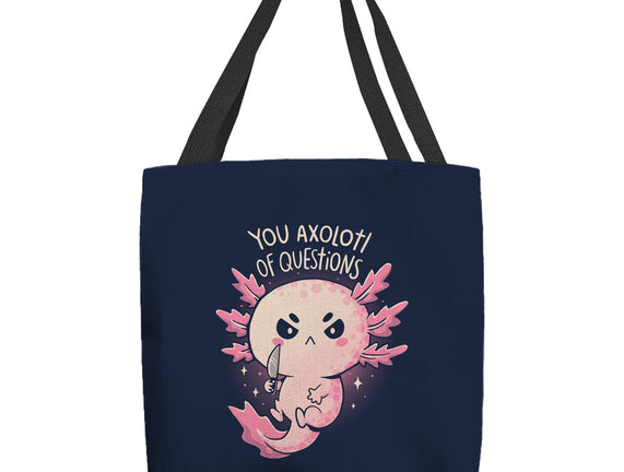 You Axolotl Of Questions