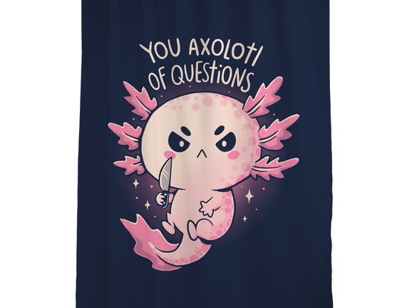 You Axolotl Of Questions