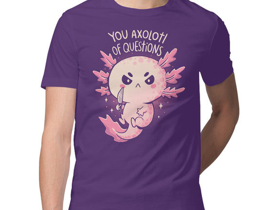 You Axolotl Of Questions