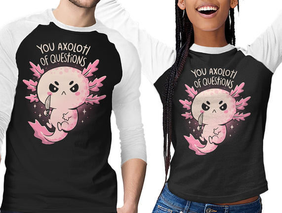 You Axolotl Of Questions