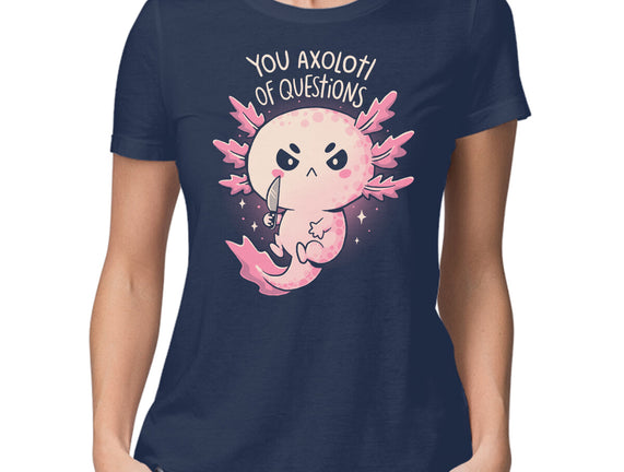 You Axolotl Of Questions