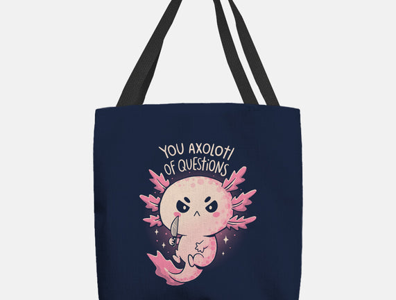You Axolotl Of Questions