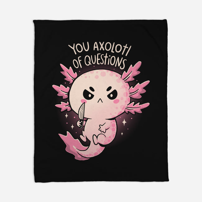 You Axolotl Of Questions-None-Fleece-Blanket-koalastudio
