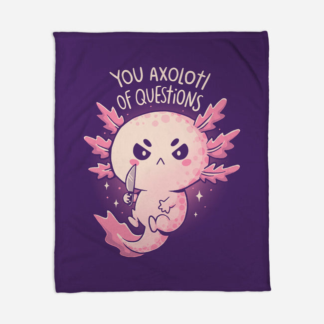 You Axolotl Of Questions-None-Fleece-Blanket-koalastudio