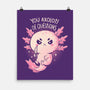 You Axolotl Of Questions-None-Matte-Poster-koalastudio