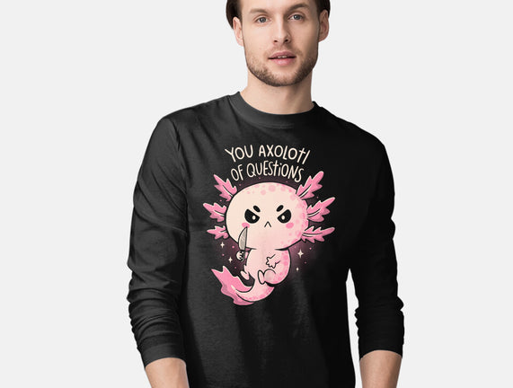 You Axolotl Of Questions