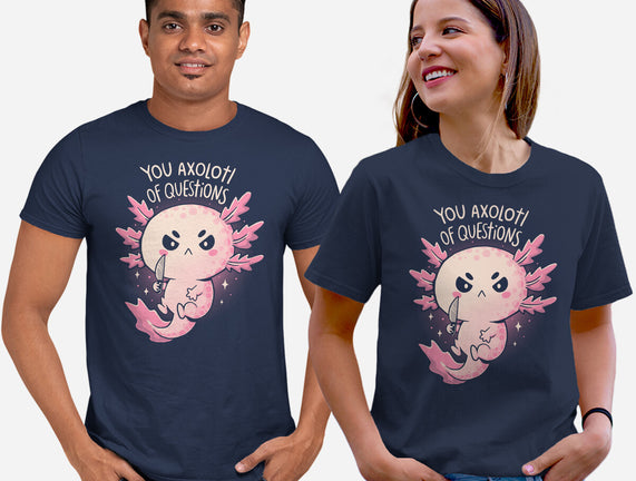 You Axolotl Of Questions