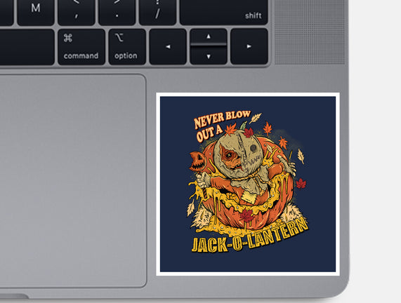 Never Blow Out A Jack-O-Lantern