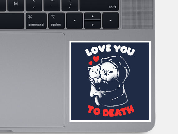 I Love You To Death