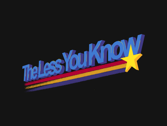 The Less You Know