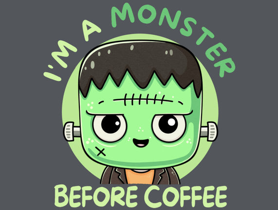 I'm A Monster Before Coffee