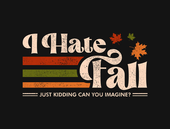I Hate Fall