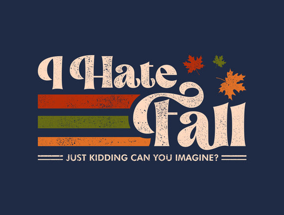I Hate Fall