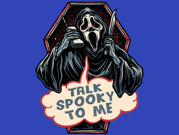 Talk Spooky To Me