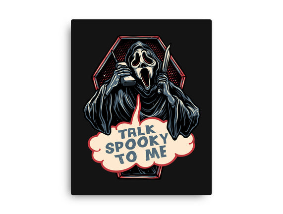 Talk Spooky To Me