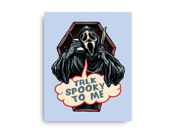 Talk Spooky To Me