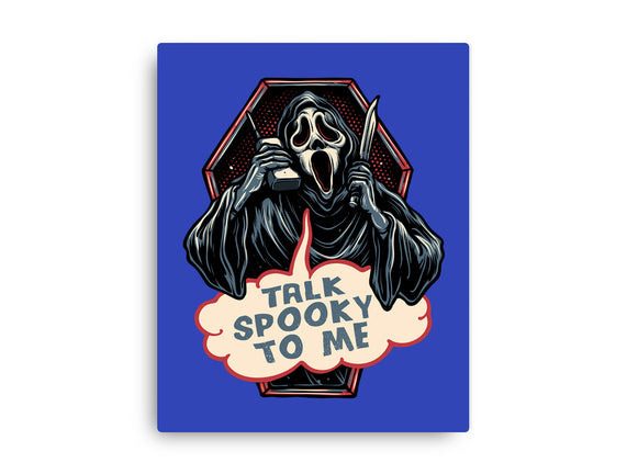 Talk Spooky To Me