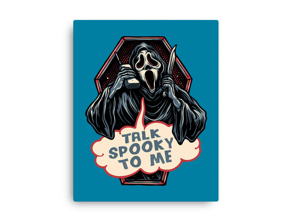 Talk Spooky To Me