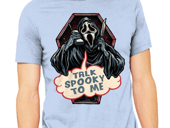 Talk Spooky To Me