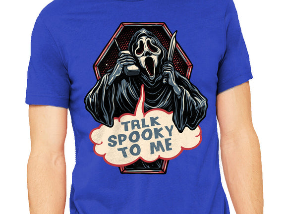 Talk Spooky To Me