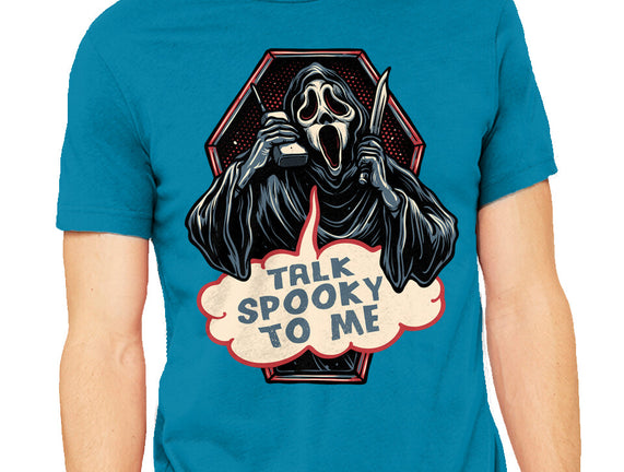 Talk Spooky To Me