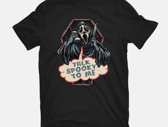 Talk Spooky To Me