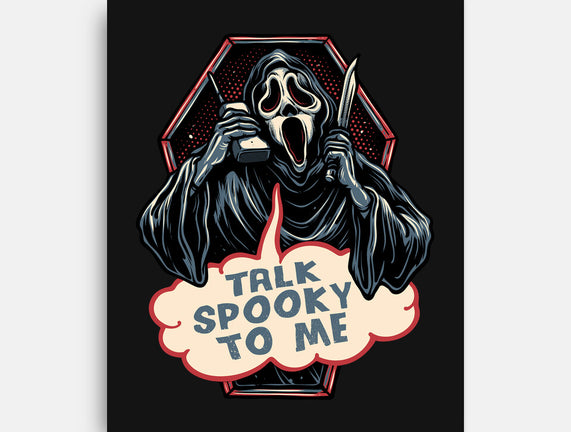 Talk Spooky To Me