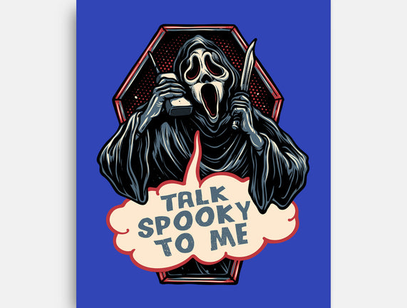 Talk Spooky To Me