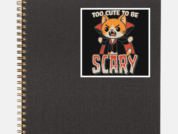 Too Cute To Be Scary