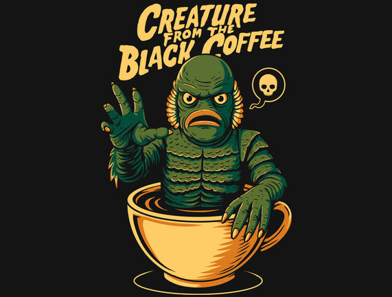 Creature From The Black Coffee
