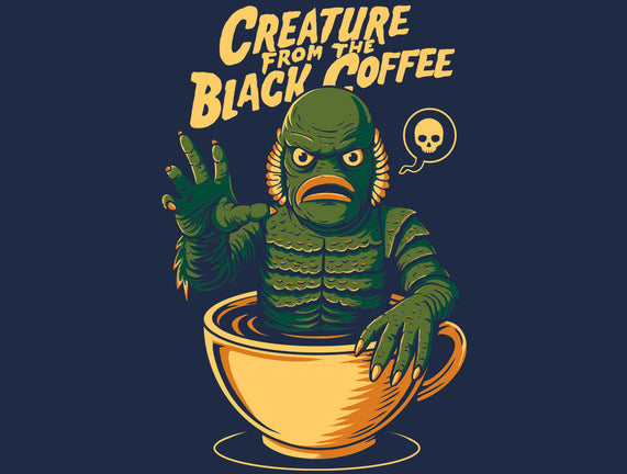 Creature From The Black Coffee