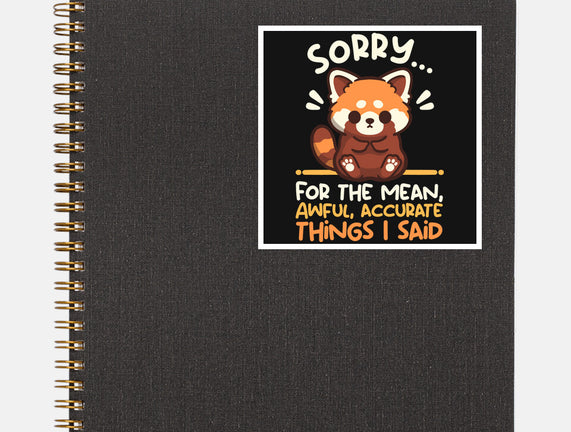 Sorry For The Accurate Things