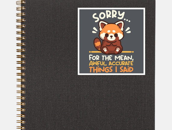 Sorry For The Accurate Things