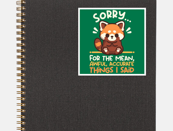 Sorry For The Accurate Things