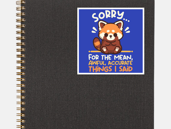 Sorry For The Accurate Things