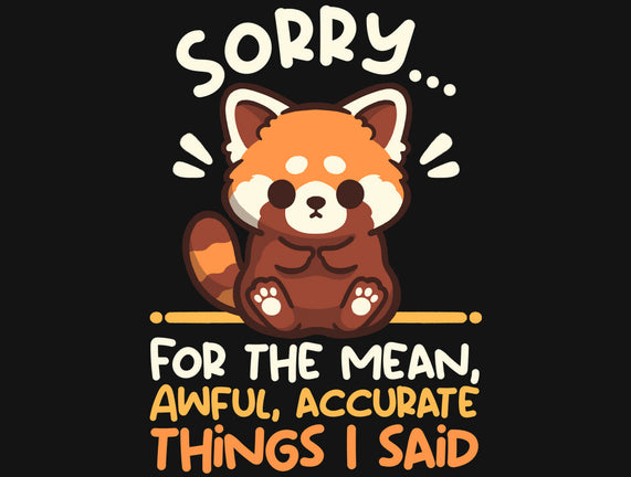 Sorry For The Accurate Things