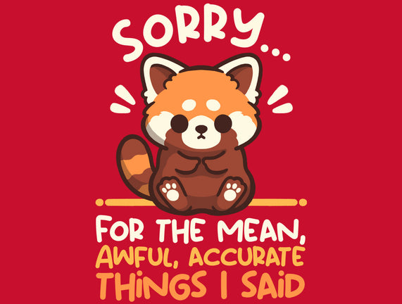 Sorry For The Accurate Things