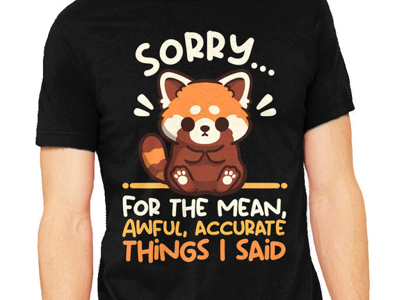 Sorry For The Accurate Things