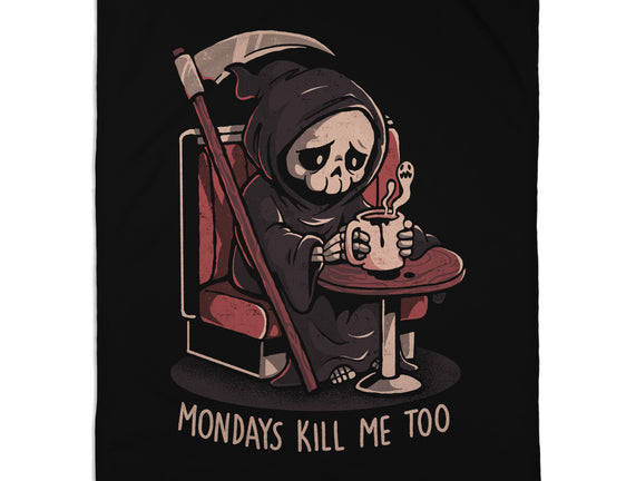 Mondays Kill Me Too
