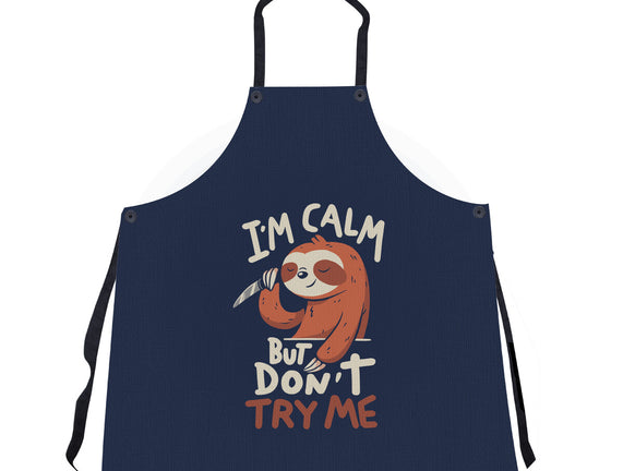 I'm Calm But Don't Try Me