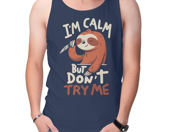 I'm Calm But Don't Try Me