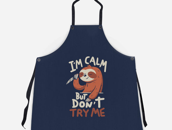 I'm Calm But Don't Try Me
