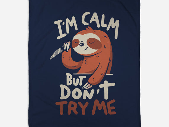 I'm Calm But Don't Try Me
