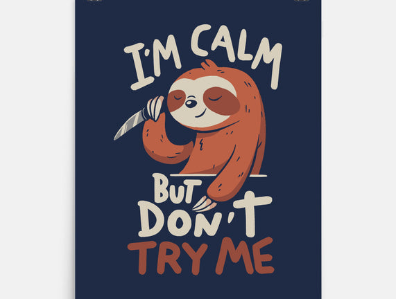 I'm Calm But Don't Try Me