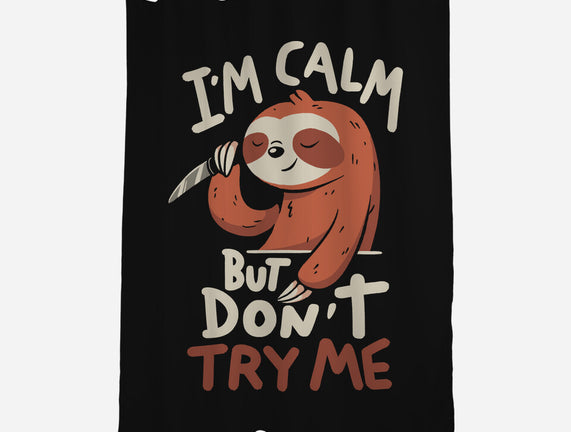I'm Calm But Don't Try Me